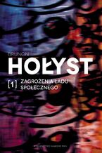 Okładka - Zagrożenia ładu społecznego Tom 1 - Brunon Hołyst