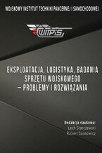 Eksploatacja, logistyka, badania sprzętu wojskowego - problemy i rozwiązania
