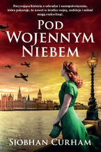 Okładka - Pod wojennym niebem - Siobhan Curham