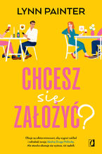 Okładka - Chcesz się założyć? - Lynn Painter