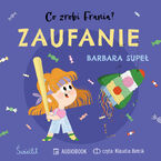 Okładka - Zaufanie. Co zrobi Frania? - Barbara Supeł