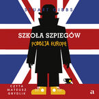 Okładka - Szkoła szpiegów podbija Europę - Stuart Gibbs