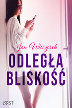 Okładka - Odległa bliskość  opowiadanie erotyczne - Jan Wieczorek