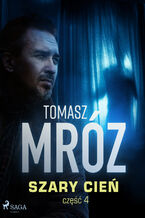 Okładka - Szary cień (#4) - Tomasz Mróz