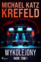 Okładka - Ravn. Tom 1: Wykolejony (#1) - Michael Katz Krefeld