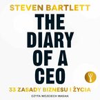 The Diary of a CEO. 33 zasady biznesu i życia