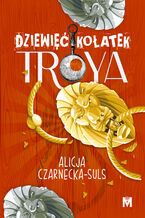 Okładka - Dziewięć kołatek Troya - Alicja Czarnecka-Suls