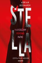 Okładka - Stella. Narodziny psychopatki - Adrian Bednarek