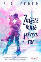 Okładka - Zniszcz mnie jeszcze raz - B. A. Feder
