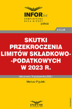 Okładka - Skutki przekroczenia limitów składkowo-podatkowych w 2023 r - Mariusz Pigulski