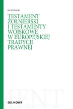 Okładka - Testamenty żołnierskie - Jan Rudnicki