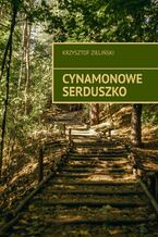 Okładka - Cynamonowe serduszko - Krzysztof Zieliński