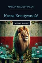 Okładka - Nasza Kreatywność - Marcin Niedopytalski