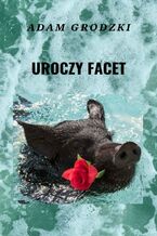 Okładka - Uroczy facet - Adam Grodzki