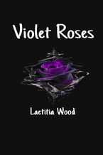 Okładka - Violet Roses - Laetitia Wood