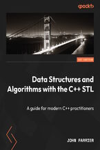 Okładka - Data Structures and Algorithms with the C++ STL. A guide for modern C++ practitioners - John Farrier