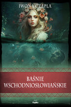 Okładka - Baśnie wschodniosłowiańskie - Iwona Czapla
