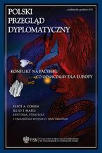 Okładka - Polski Przegląd Dyplomatyczny 4/2023 - Eliot Cohen, Michał Lubina, Jakub Jakubowski, Kalwasiński Maciej, Tomasz Morozowski, Peter Hefele, Marcin Przychodniak, Przemysław Biskup, Jakub Pieńkowski, Michał Wojnarowicz, Maciej Pawłowski, Francois Heisbourg, Jacek Czaputowicz, Zuzanna Nowak, Stefania Kolarz, Mazur Wojciech