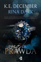 Okładka - Moja prawda - K.E. December, Rina Dark