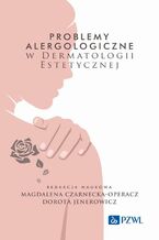 Okładka - Problemy alergologiczne w dermatologii estetycznej - Magdalena Czarnecka-Operacz, Dorota Jenerowicz