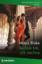 Okładka - Będzie tak, jak zechcę - Maya Blake