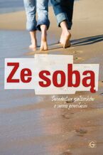 Okładka - ZE SOBĄ. ŚWIADECTWA MAŁŻONKÓW O SWOIM POWOŁANIU - KS. WOJCIECH REBETA