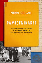 Okładka - Pamiętnikarze. Druga wojna światowa w Holandii słowami jej naocznych świadków - Nina Siegal