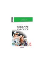 Okładka - Podróże po Polsce. Podręcznik do nauki języka polskiego dla obcokrajowców, poziom C1/C2 - Bogusław Kubiak