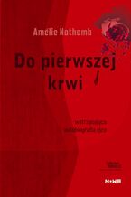 Okładka - Do pierwszej krwi - Amélie Nothomb