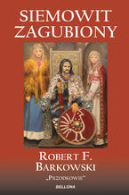Okładka - Przodkowie. Siemowit Zagubiony - Robert F. Barkowski