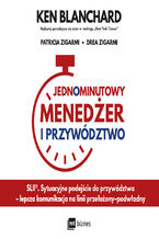 Okładka - Jednominutowy menedżer i przywództwo - Ken Blanchard, Patricia Zigarmi, Drea Zigarmi