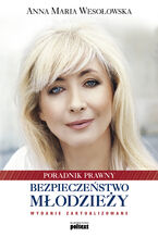 Okładka - Bezpieczeństwo młodzieży. Poradnik prawny - Anna Maria Wesołowska