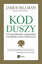 Okładka - KOD DUSZY. W poszukiwaniu charakteru człowieka i jego powołania - James Hillman