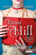 Okładka - Fanny Hill Memoirs of a Woman of Pleasure. Wspomnienia kurtyzany w wersji do nauki angielskiego - John Cleland, Marta Fihel, Marcin Jażyński, Dariusz Jemielniak, Grzegorz Komerski