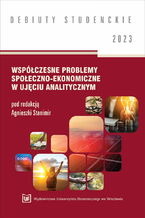 Okładka - Współczesne problemy społeczno-ekonomiczne w ujęciu analitycznym 2023 [DEBIUTY STUDENCKIE] - Agnieszka Stanimir red.