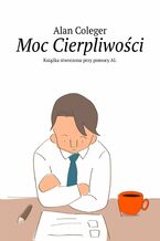 Okładka - Moc Cierpliwości - Alan Coleger