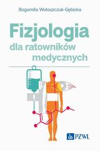 Okładka - Fizjologia dla ratowników medycznych - Bogumiła Wołoszczuk-Gębicka