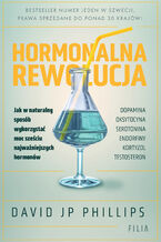 Okładka - Hormonalna rewolucja. Jak w naturalny sposób wykorzystać moc sześciu najważniejszych hormonów - David JP Phillips