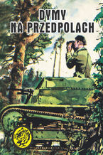 Okładka - Dymy na przedpolach. Żółty tygrys - Janusz Figura, Andrzej Wesołowski