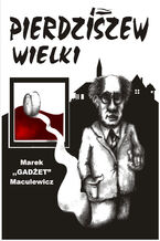 Okładka - Pierdziszew Wielki - Marek Maculewicz Gadżet