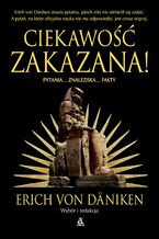 Okładka - Ciekawość zakazana! - Erich von Daniken