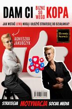 Okładka - Dam Ci biznesowego kopa! - Agnieszka Jakubczyk