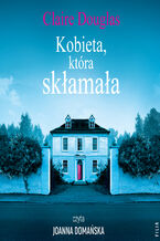 Okładka - Kobieta, która skłamała - Claire Douglas