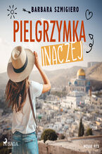 Okładka - Pielgrzymka inaczej - Barbara Szmigiero