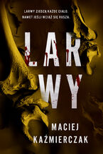 Okładka - Larwy - Maciej Kaźmierczak