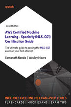 Okładka - AWS Certified Machine Learning - Specialty (MLS-C01) Certification Guide. The ultimate guide to passing the MLS-C01 exam on your first attempt - Second Edition - Somanath Nanda, Weslley Moura