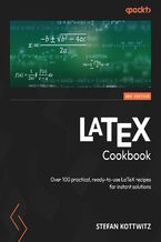Okładka - LaTeX Cookbook. Over 100 practical, ready-to-use LaTeX recipes for instant solutions - Second Edition - Stefan Kottwitz