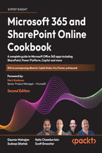 Okładka - Microsoft 365 and SharePoint Online Cookbook. A complete guide to Microsoft Office 365 apps including SharePoint, Power Platform, Copilot and more - Second Edition - Gaurav Mahajan, Sudeep Ghatak, Nate Chamberlain, Scott Brewster, Mark Kashman