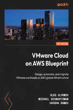 Okładka - VMware Cloud on AWS Blueprint. Design, automate, and migrate VMware workloads on AWS global infrastructure - Oleg Ulyanov, Michael Schwartzman, Harsha Sanku