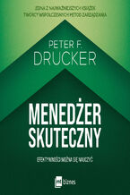 Okładka - Menedżer skuteczny. Efektywności można się nauczyć - Peter Drucker